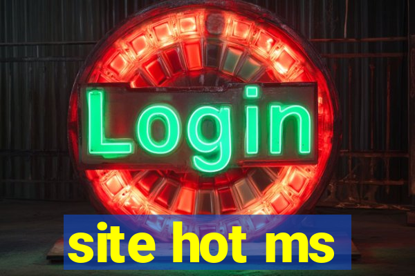 site hot ms